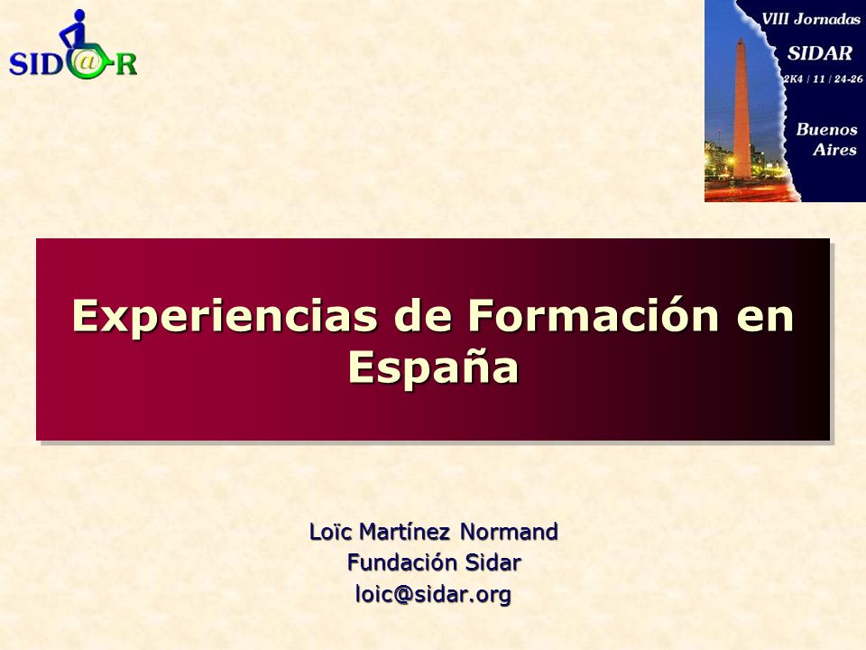 Experiencias de Formación en España Loïc Martínez Normand Fundación Sidar