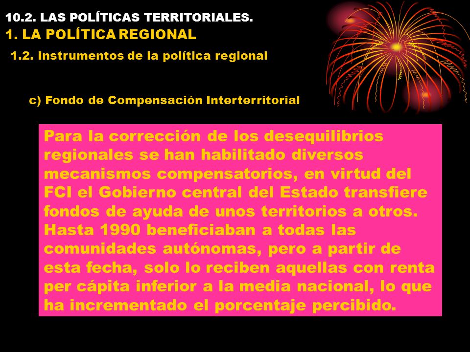 10.2. LAS POLÍTICAS TERRITORIALES. 1. LA POLÍTICA REGIONAL 1.2.