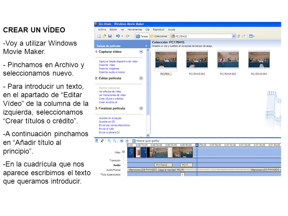 CREAR UN VÍDEO -Voy a utilizar Windows Movie Maker.