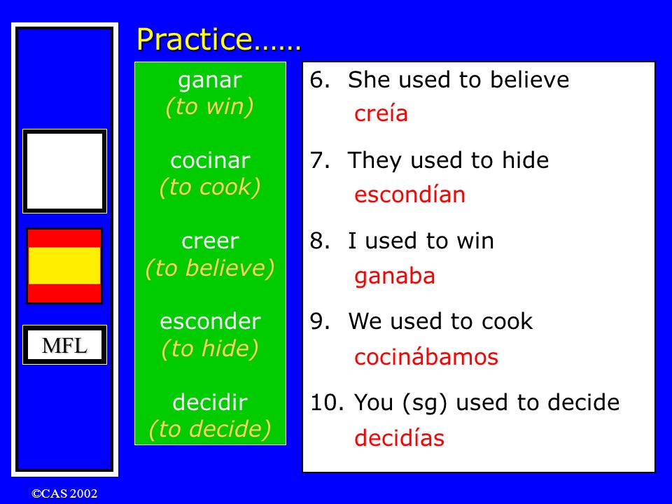 MFL ©CAS 2002 One of the good things about the Imperfect Tense is that it only has 3 irregular verbs .