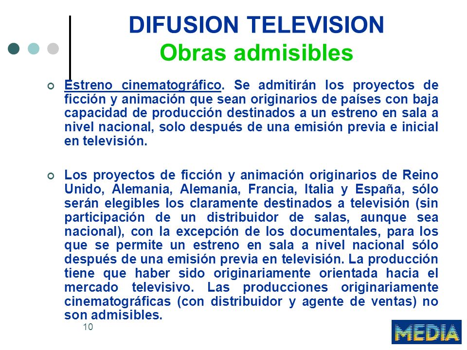 10 DIFUSION TELEVISION Obras admisibles Estreno cinematográfico.