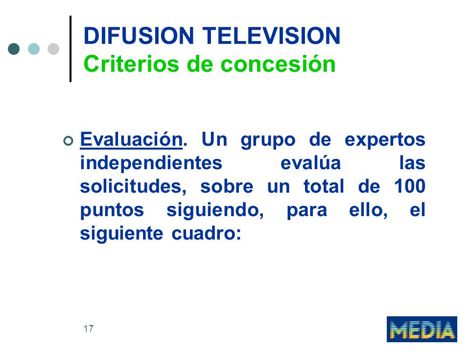 17 DIFUSION TELEVISION Criterios de concesión Evaluación.