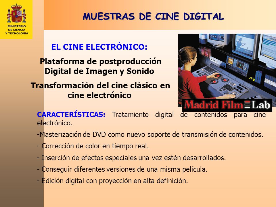 CARACTERÍSTICAS: Tratamiento digital de contenidos para cine electrónico.