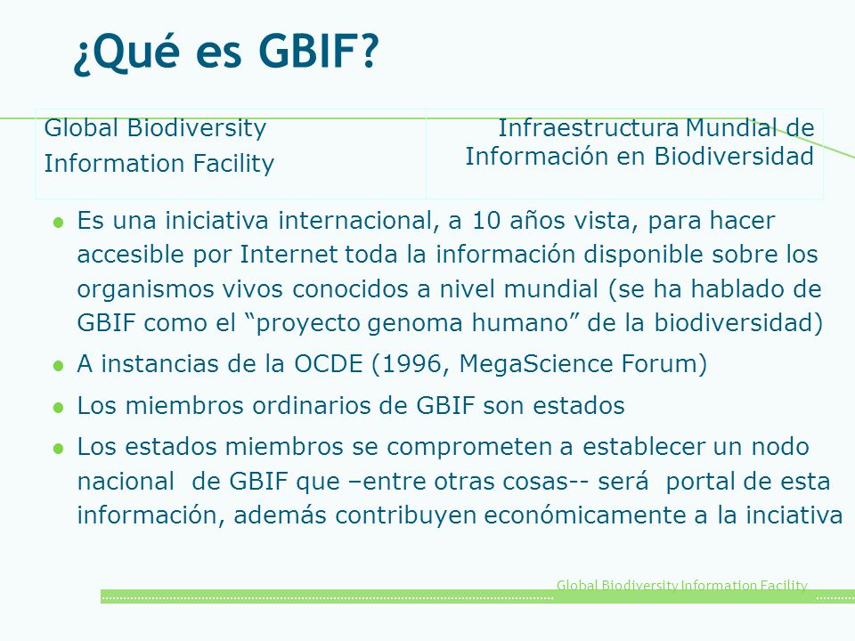 Global Biodiversity Information Facility ¿Qué es GBIF.