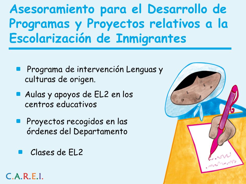 Asesoramiento para el Desarrollo de Programas y Proyectos relativos a la Escolarización de Inmigrantes Programa de intervención Lenguas y culturas de origen.