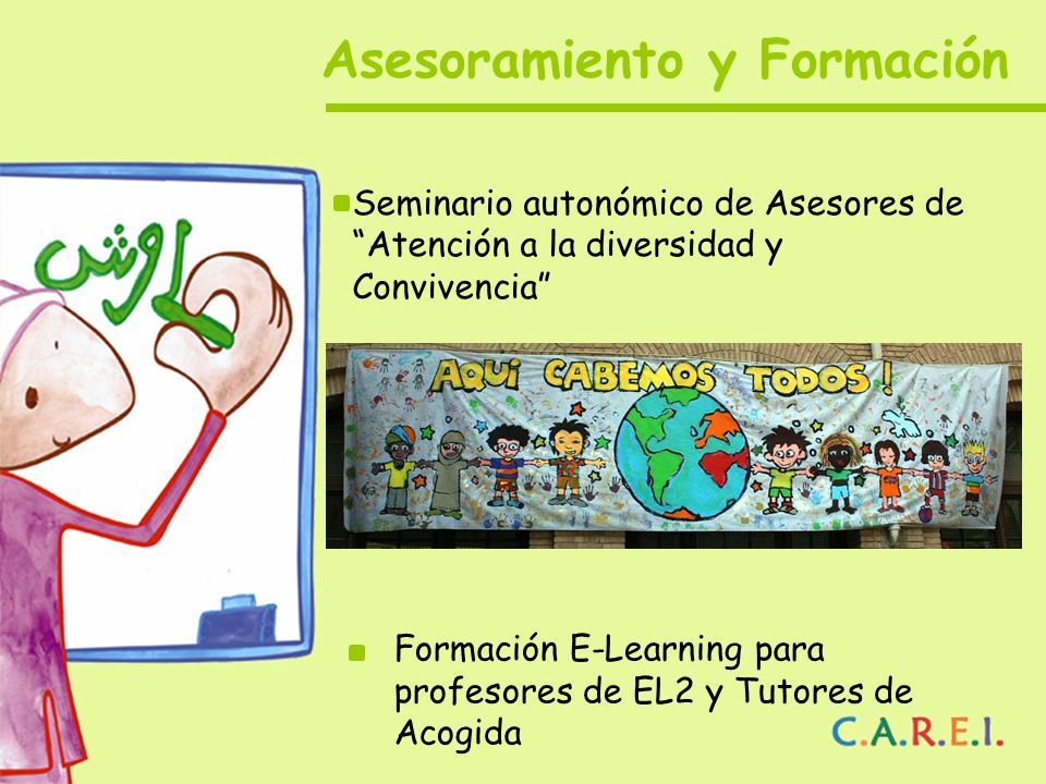 Asesoramiento y Formación Seminario autonómico de Asesores de Atención a la diversidad y Convivencia Formación E-Learning para profesores de EL2 y Tutores de Acogida