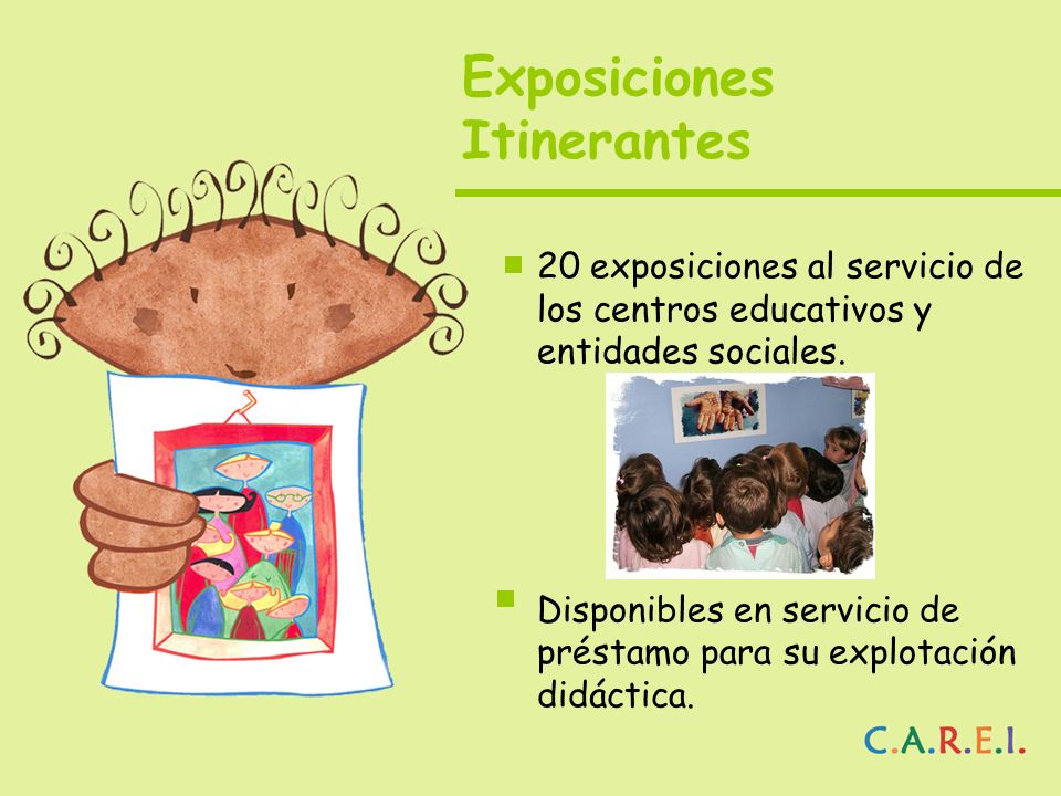 Exposiciones Itinerantes 20 exposiciones al servicio de los centros educativos y entidades sociales.