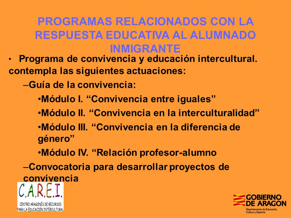 PROGRAMAS RELACIONADOS CON LA RESPUESTA EDUCATIVA AL ALUMNADO INMIGRANTE Programa de convivencia y educación intercultural.
