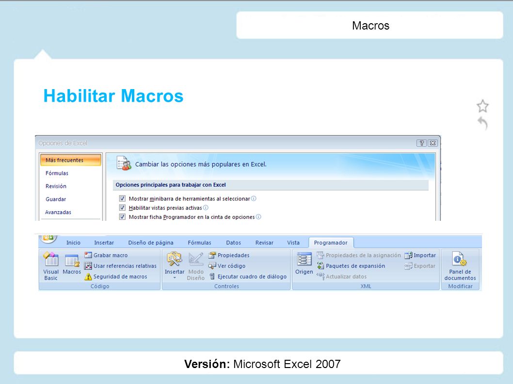 Macros Versión: Microsoft Excel 2007 Habilitar Macros