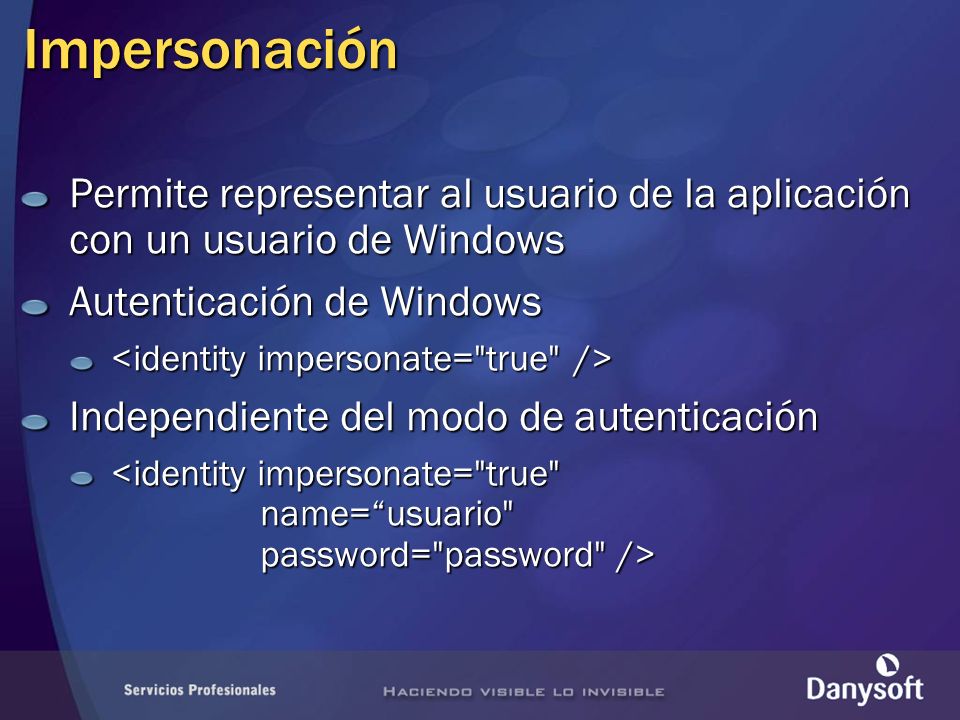 Impersonación Permite representar al usuario de la aplicación con un usuario de Windows Autenticación de Windows Independiente del modo de autenticación