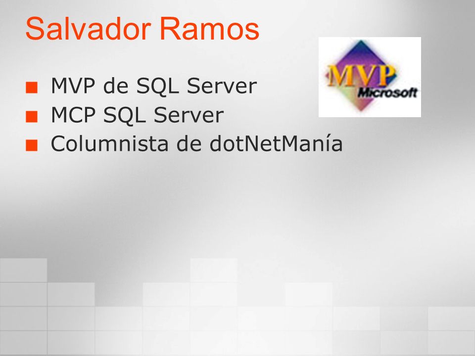 Salvador Ramos MVP de SQL Server MCP SQL Server Columnista de dotNetManía