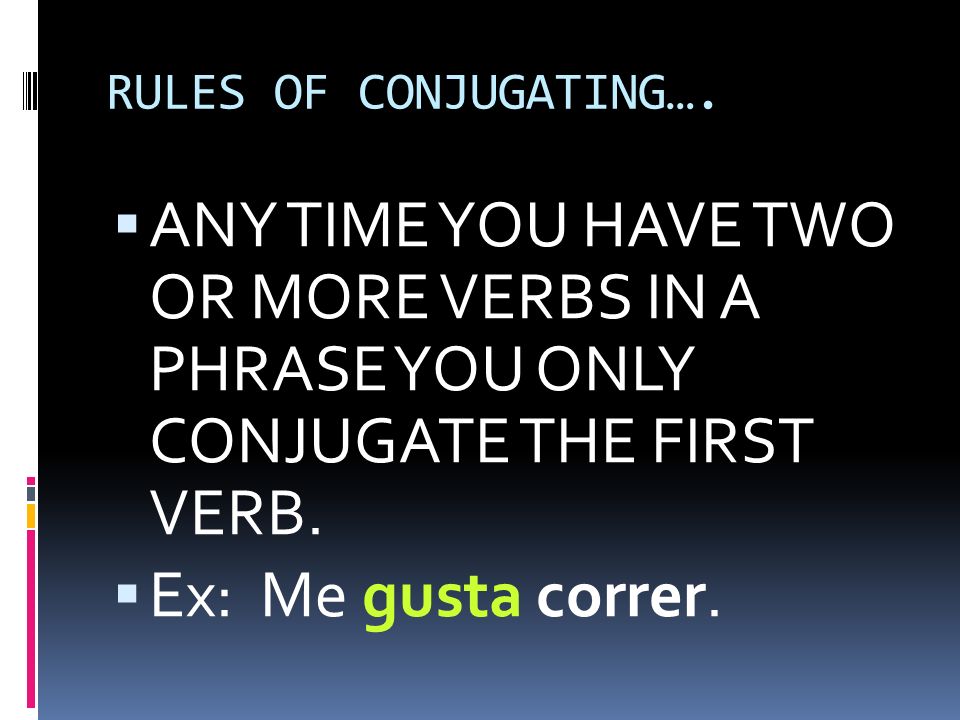 RULES OF CONJUGATING….