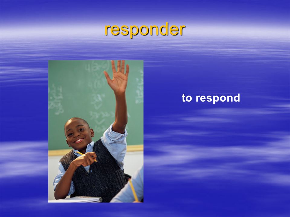 responder to respond