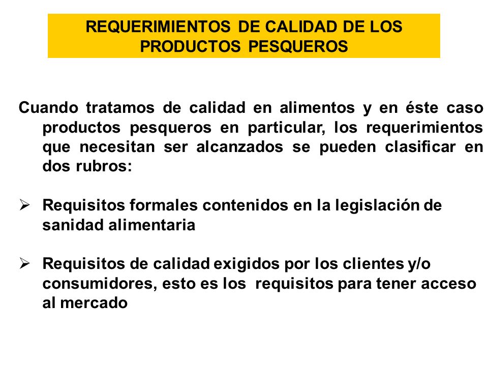 CALIDAD DE LOS PRODUCTOS PESQUEROS calidad de los productos pesqueros: