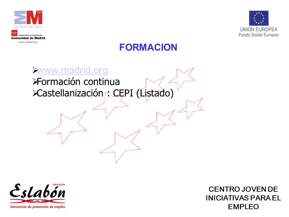 Formación continua Castellanización : CEPI (Listado) FORMACION CENTRO JOVEN DE INICIATIVAS PARA EL EMPLEO
