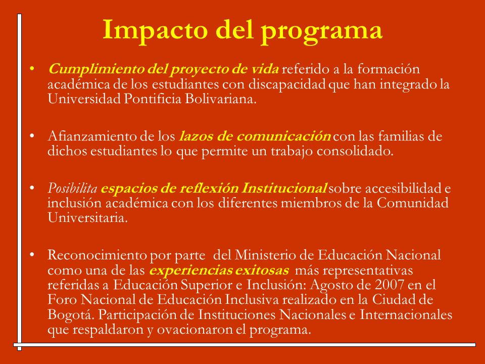 Impacto del programa Cumplimiento del proyecto de vida referido a la formación académica de los estudiantes con discapacidad que han integrado la Universidad Pontificia Bolivariana.