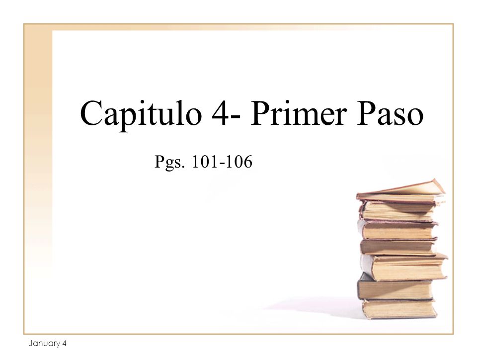 Capitulo 4- Primer Paso Pgs January 4