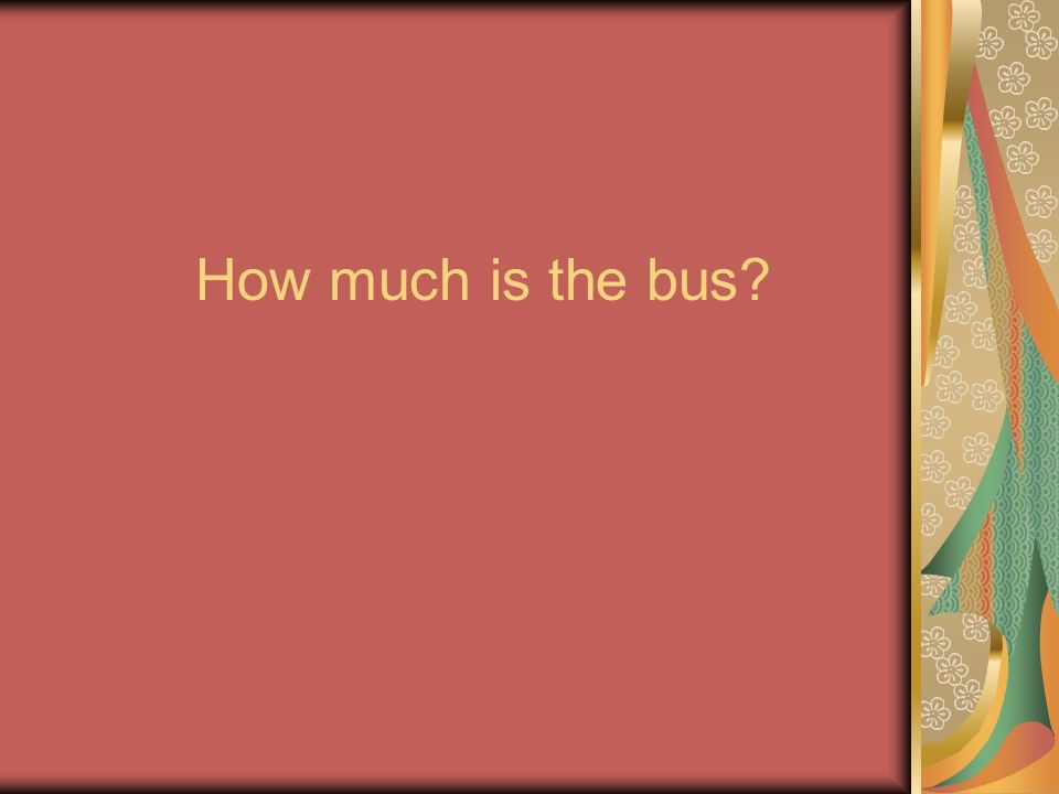 How much is the bus