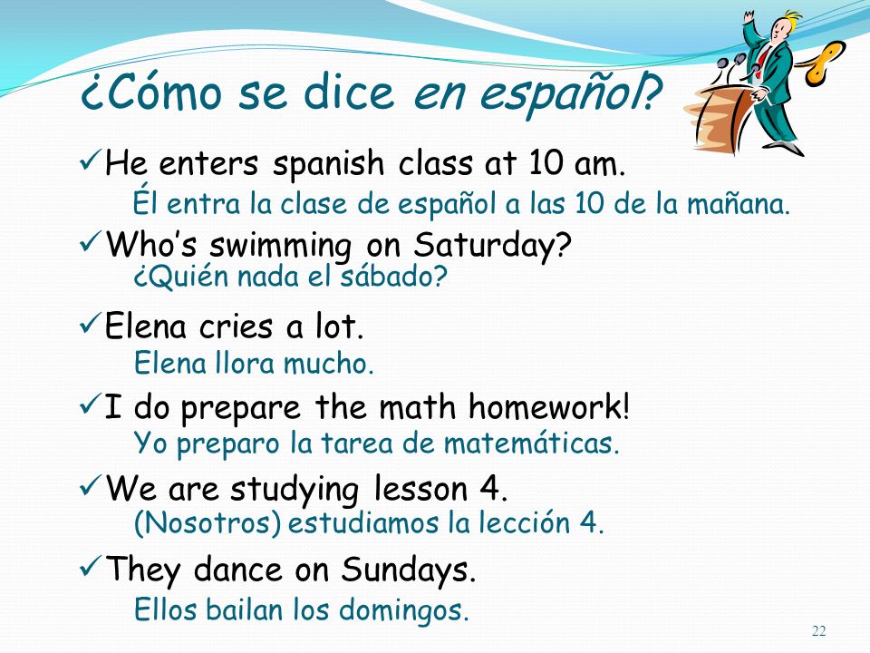 21 ¿Cómo se dice en español. I answer a question in class.
