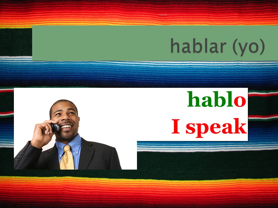 hablo I speak hablo I speak arvb.ppt