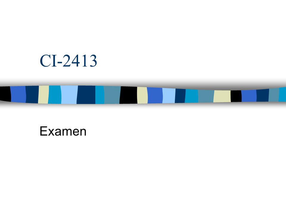 CI-2413 Examen