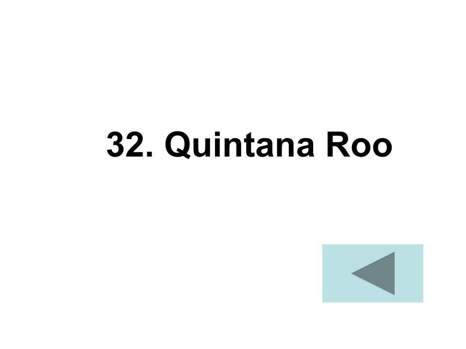 32. Quintana Roo