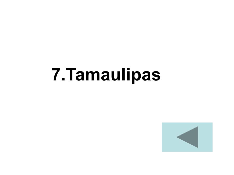7.Tamaulipas