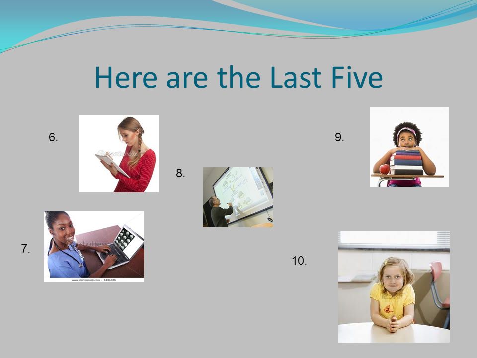 Here are the Last Five