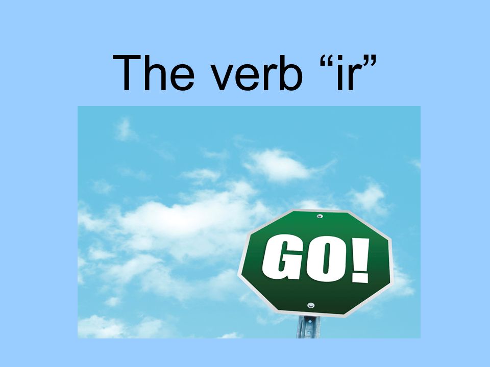 The verb ir