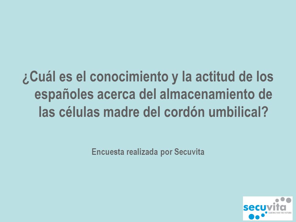¿Cuál es el conocimiento y la actitud de los españoles acerca del almacenamiento de las células madre del cordón umbilical.