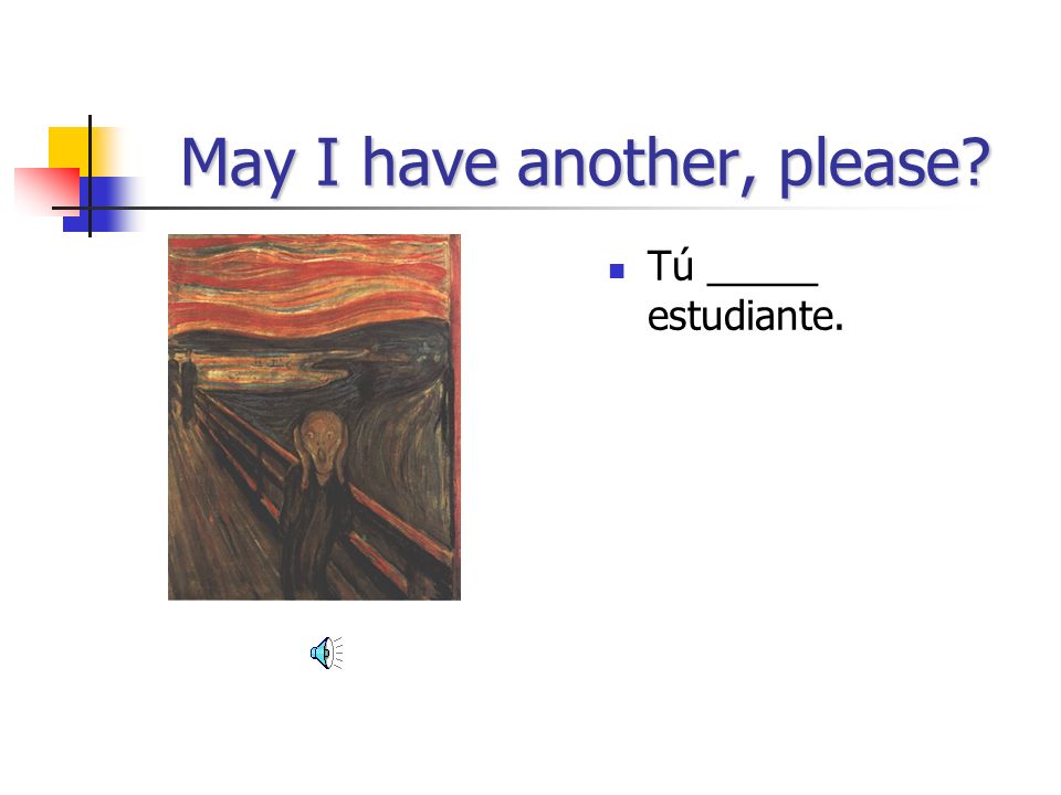 The envelope, please… Yo soy estudiante.