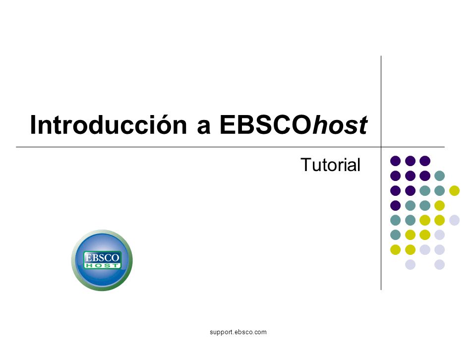 support.ebsco.com Introducción a EBSCOhost Tutorial