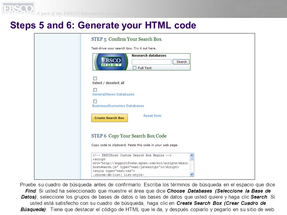 Steps 5 and 6: Generate your HTML code Pruebe su cuadro de búsqueda antes de confirmarlo.