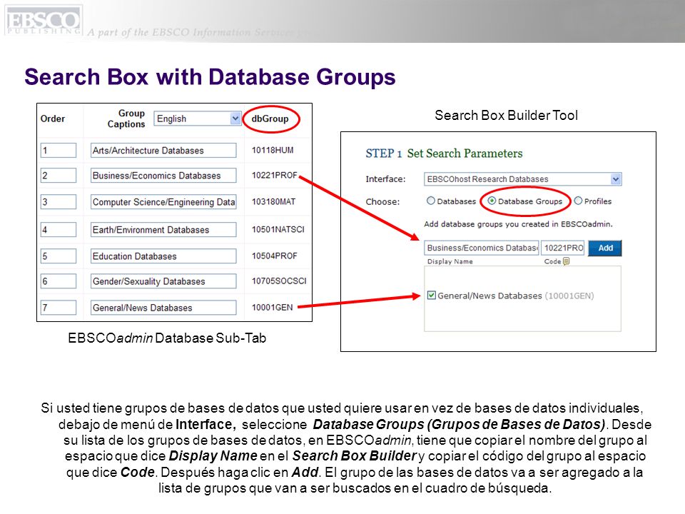 Search Box with Database Groups Si usted tiene grupos de bases de datos que usted quiere usar en vez de bases de datos individuales, debajo de menú de Interface, seleccione Database Groups (Grupos de Bases de Datos).