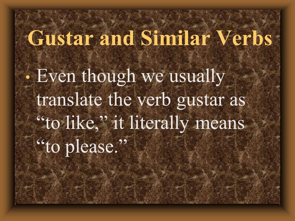 Gustar and Similar Verbs P. 436 Realidades 1