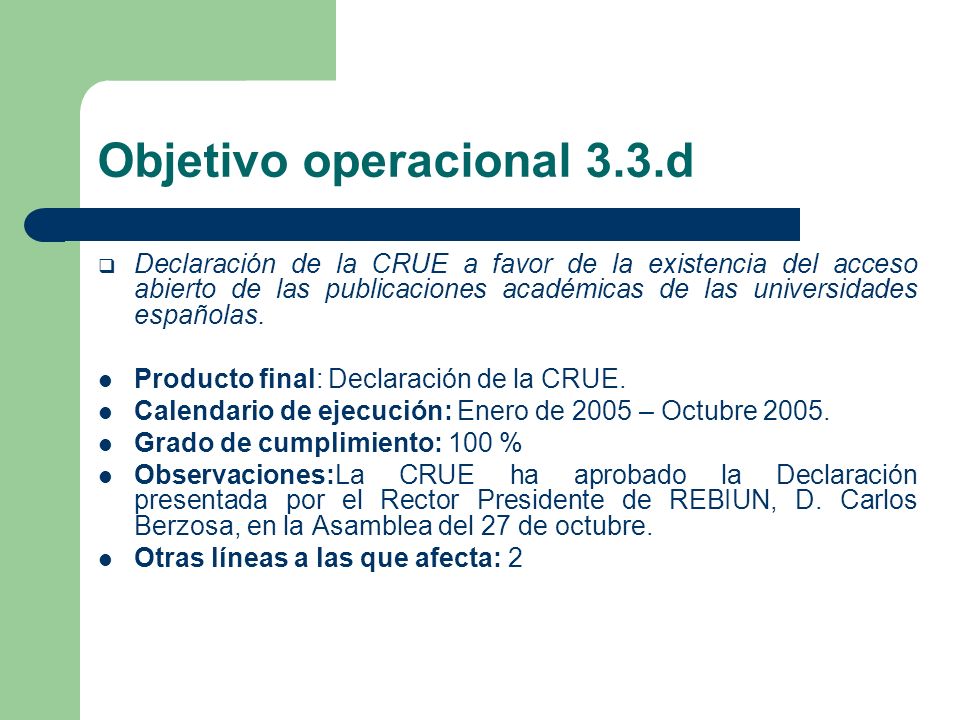 Objetivo operacional 3.3.d Declaración de la CRUE a favor de la existencia del acceso abierto de las publicaciones académicas de las universidades españolas.