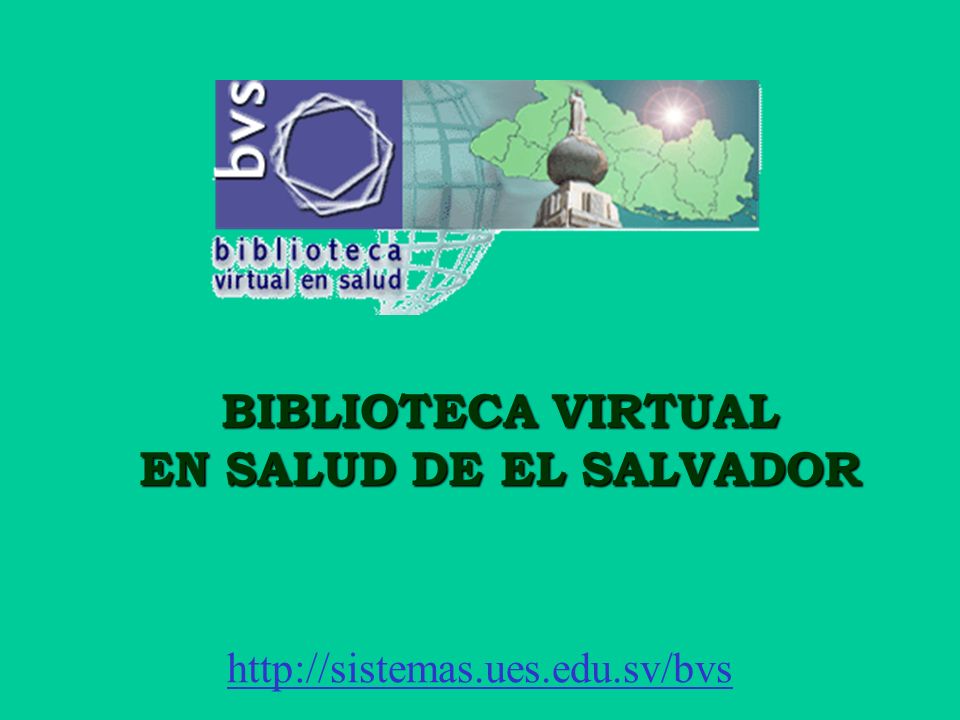 BIBLIOTECA VIRTUAL EN SALUD DE EL SALVADOR