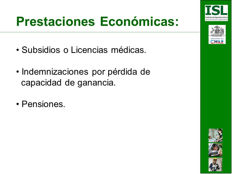 Prestaciones Económicas: Subsidios o Licencias médicas.