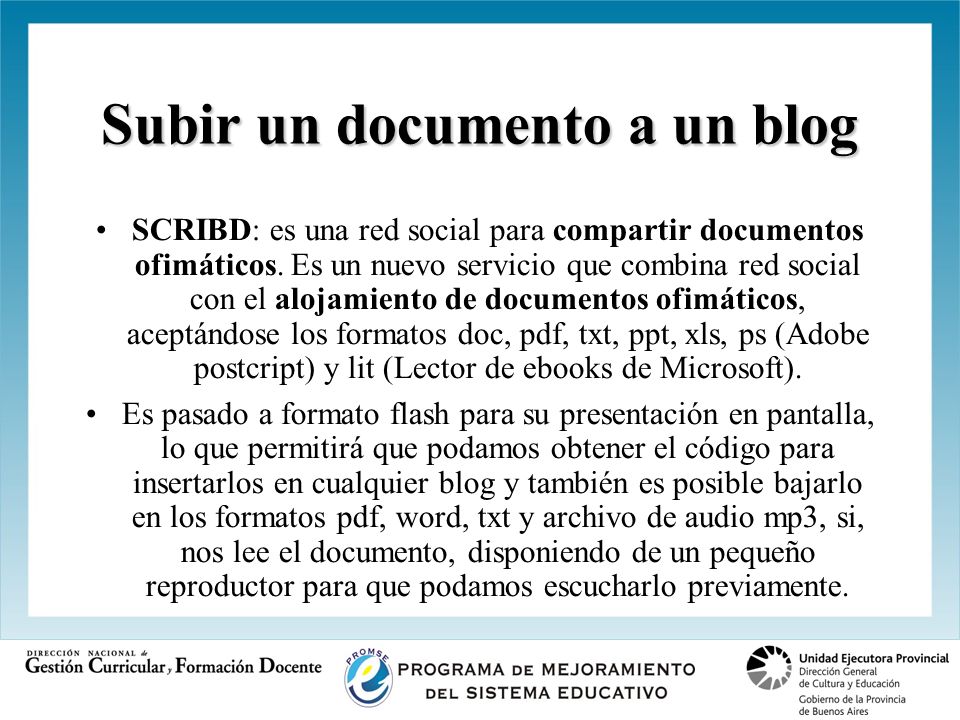 Subir un documento a un blog SCRIBD: es una red social para compartir documentos ofimáticos.