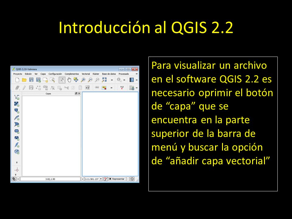 Para visualizar un archivo en el software QGIS 2.2 es necesario oprimir el botón de capa que se encuentra en la parte superior de la barra de menú y buscar la opción de añadir capa vectorial