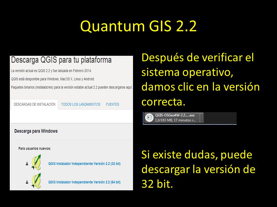 Quantum GIS 2.2 Después de verificar el sistema operativo, damos clic en la versión correcta.