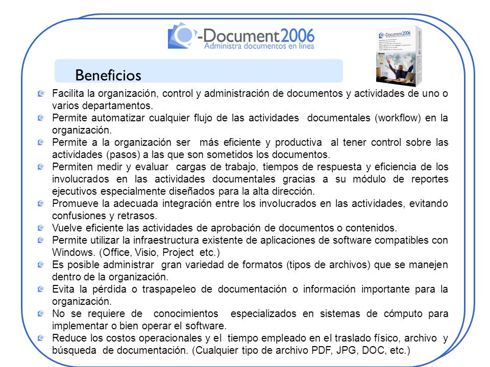 Beneficios Facilita la organización, control y administración de documentos y actividades de uno o varios departamentos.