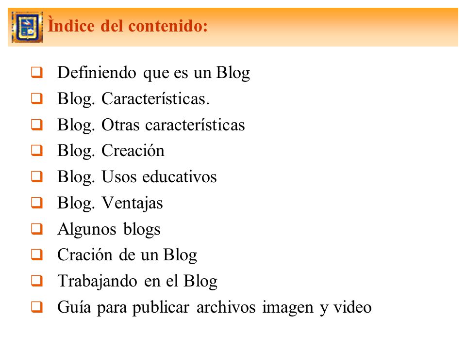  Definiendo que es un Blog  Blog. Características.