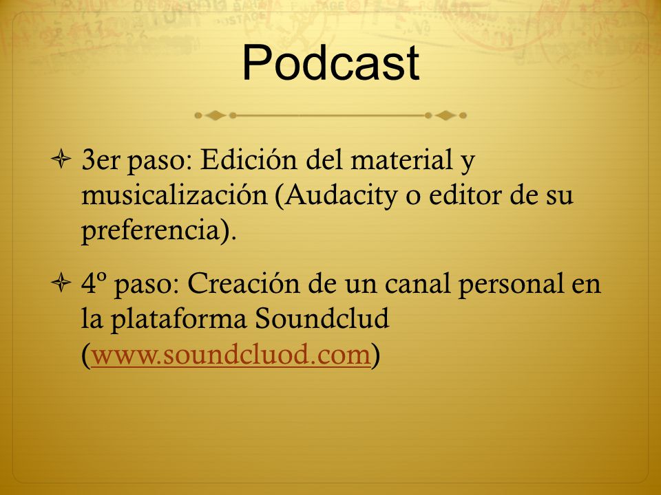 Podcast  3er paso: Edición del material y musicalización (Audacity o editor de su preferencia).