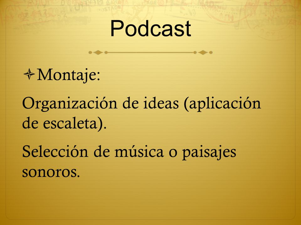 Podcast  Montaje: Organización de ideas (aplicación de escaleta).