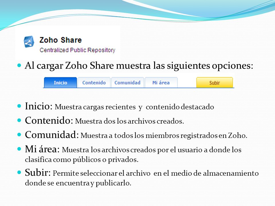 Al cargar Zoho Share muestra las siguientes opciones: Inicio: Muestra cargas recientes y contenido destacado Contenido: Muestra dos los archivos creados.