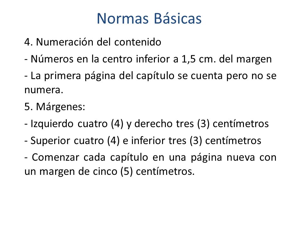 Normas Básicas 4. Numeración del contenido - Números en la centro inferior a 1,5 cm.