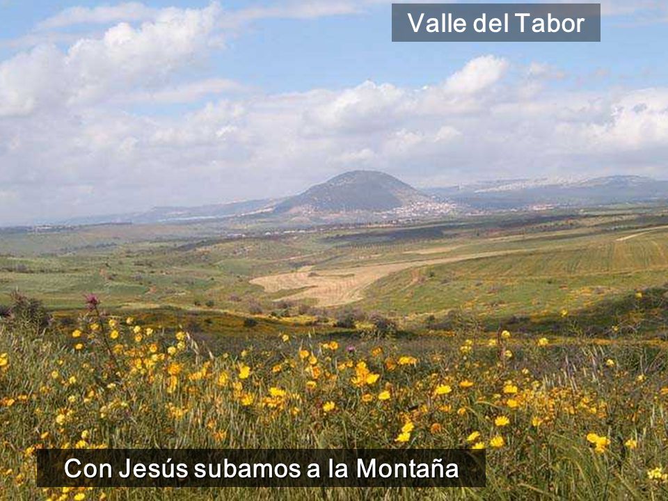 Con Jesús subamos a la Montaña Valle del Tabor