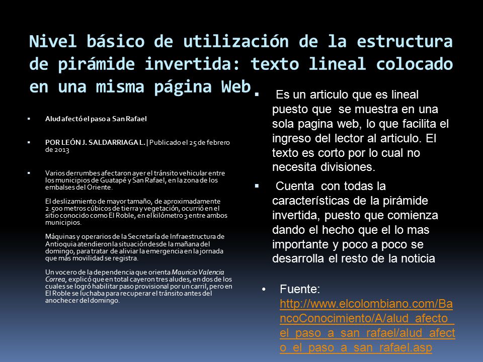 Nivel básico de utilización de la estructura de pirámide invertida: texto lineal colocado en una misma página Web  Alud afectó el paso a San Rafael  POR LEÓN J.