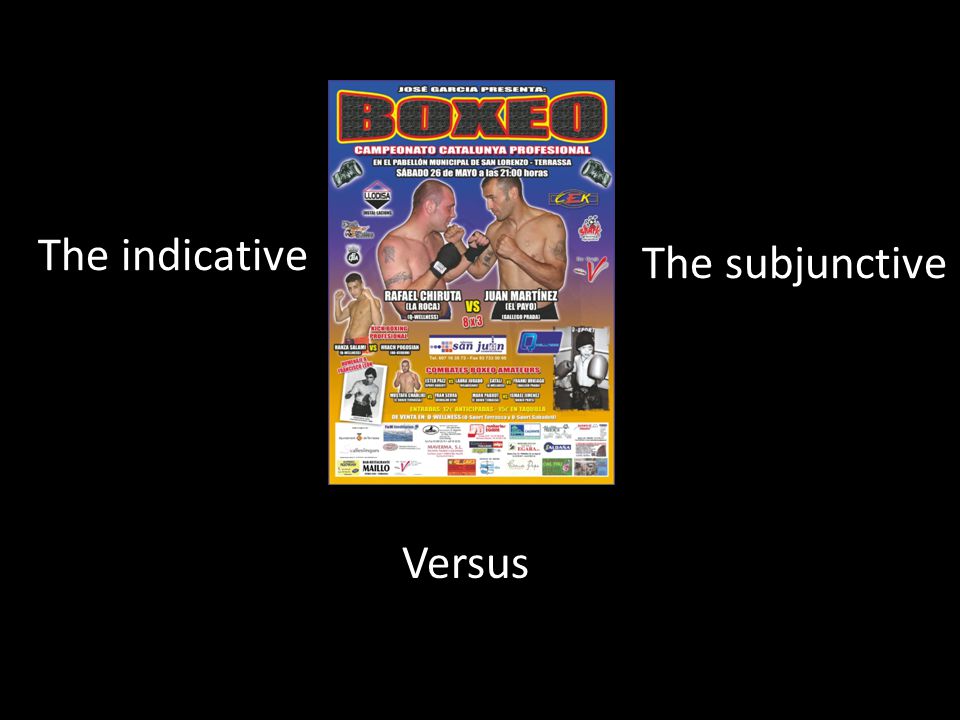 The indicative The subjunctive Versus